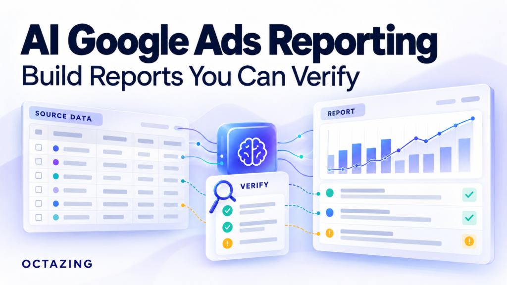 AI Google Ads report linked to source data, with verification checks and flagged items for review.